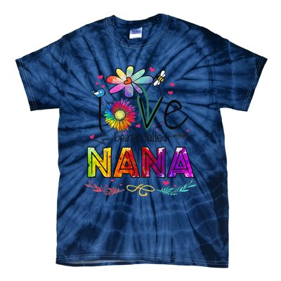 Womens I Love Being Called Nana Daisy Flower Cute Mother's Day Tie-Dye T-Shirt