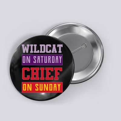 Wildcat On Saturday Chief On Sunday Button