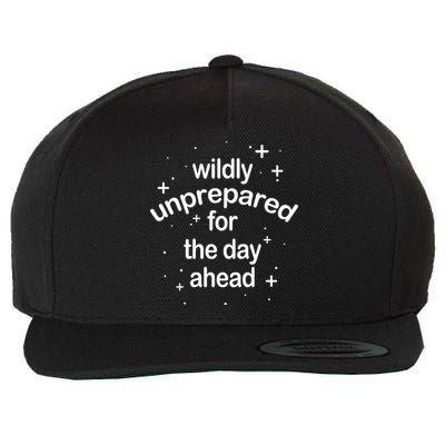 Wildly Unprepared For The Day Ahead Wool Snapback Cap