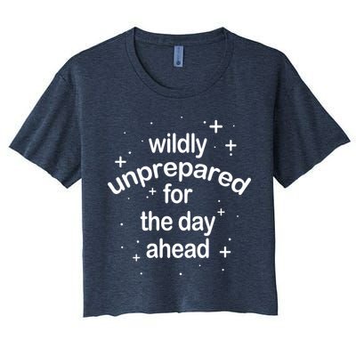 Wildly Unprepared For The Day Ahead Crop Top