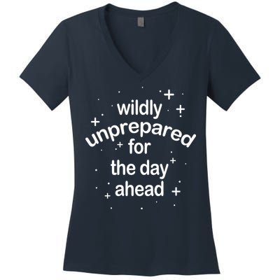 Wildly Unprepared For The Day Ahead Women's V-Neck T-Shirt