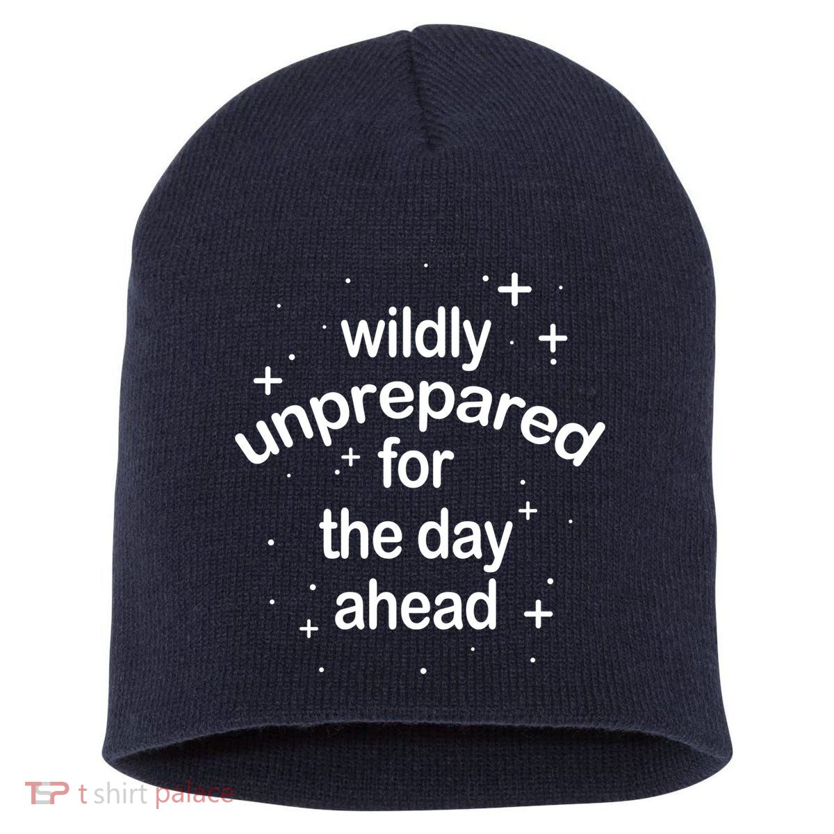 Wildly Unprepared For The Day Ahead Short Acrylic Beanie