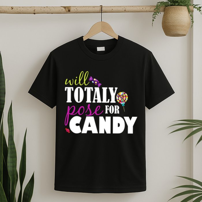Will Totally Pose For Candy T-Shirt