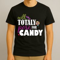 Will Totally Pose For Candy T-Shirt
