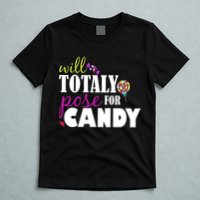 Will Totally Pose For Candy T-Shirt