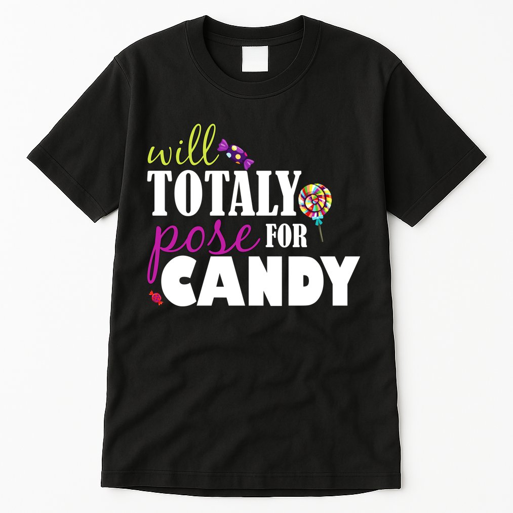Will Totally Pose For Candy Tall T-Shirt