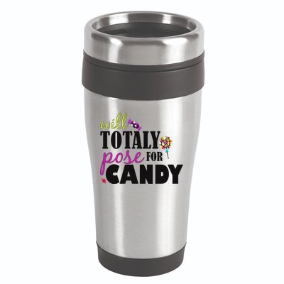 Will Totally Pose For Candy 16oz Travel Tumbler