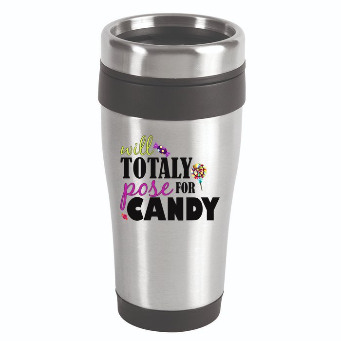 Will Totally Pose For Candy 16oz Travel Tumbler