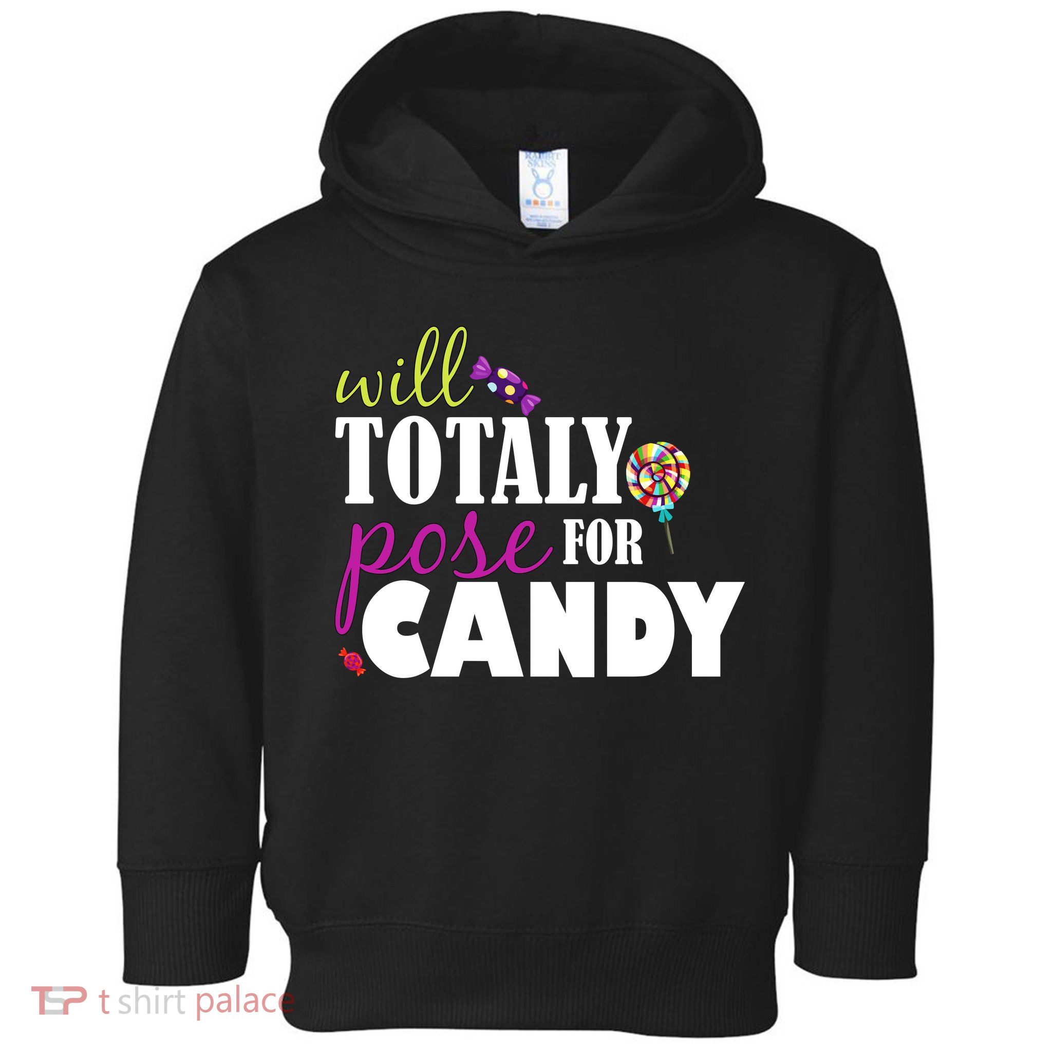 Will Totally Pose For Candy Toddler Hoodie