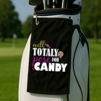 Will Totally Pose For Candy Golf Towel
