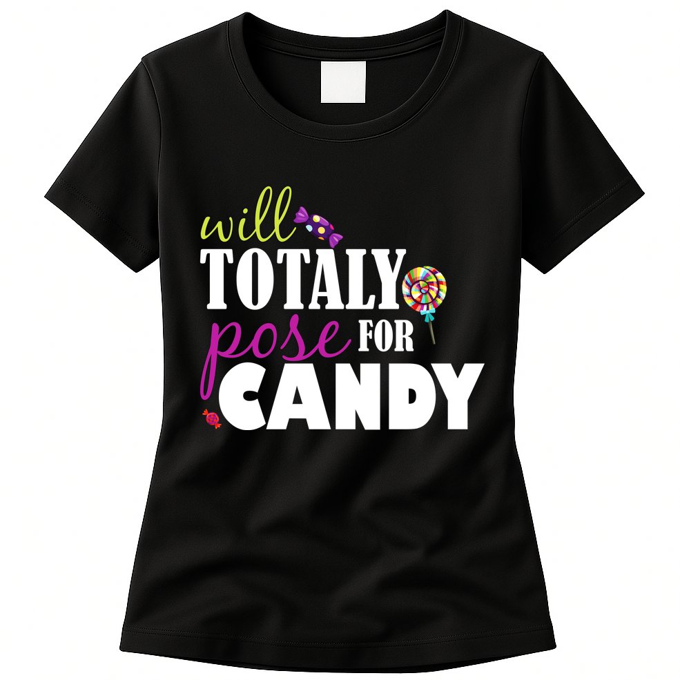 Will Totally Pose For Candy Womens T-Shirt