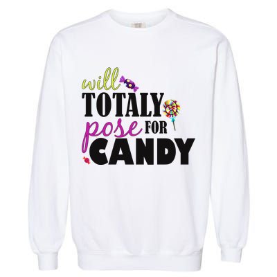 Will Totally Pose For Candy Garment-Dyed Sweatshirt