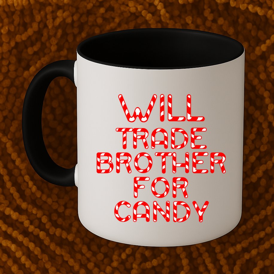 Will Trade Brother For Candy Mug