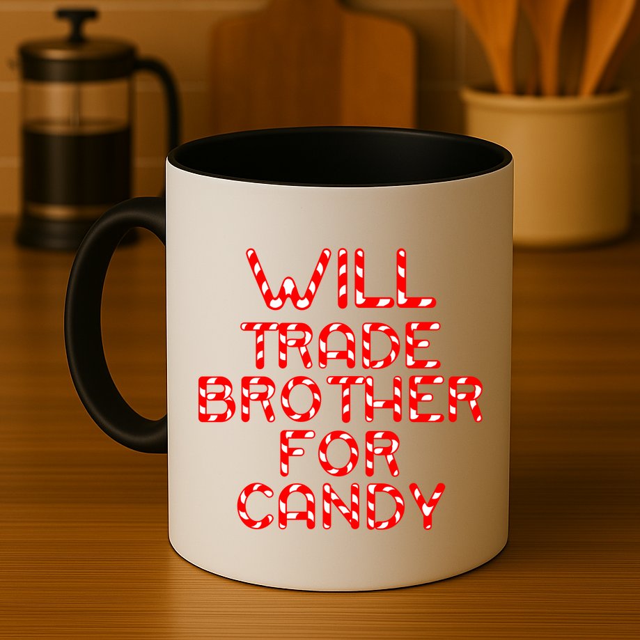 Will Trade Brother For Candy Mug