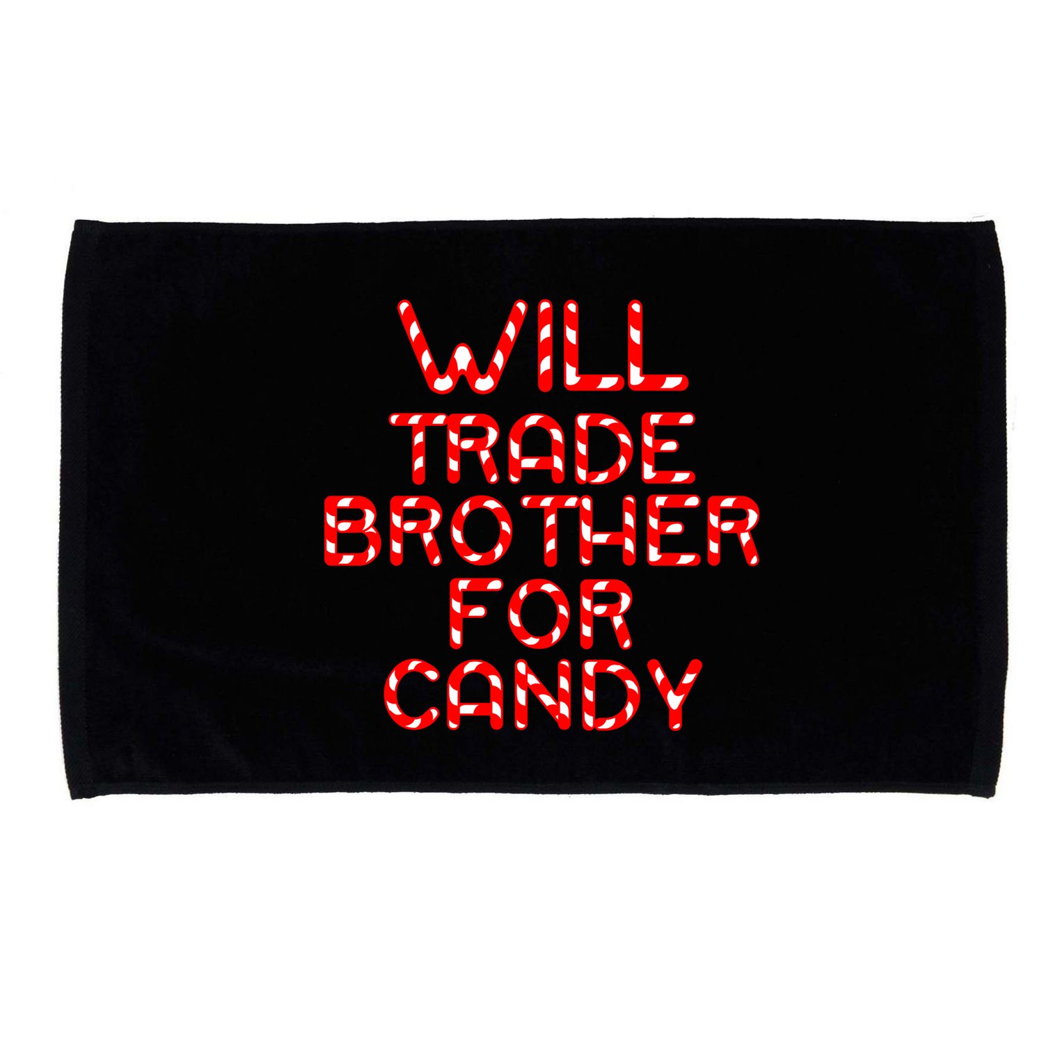 Will Trade Brother For Candy Microfiber Hand Towel