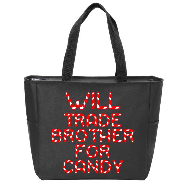 Will Trade Brother For Candy Zip Tote Bag