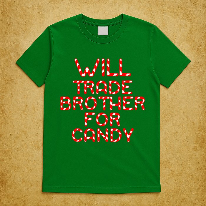 Will Trade Brother For Candy T-Shirt