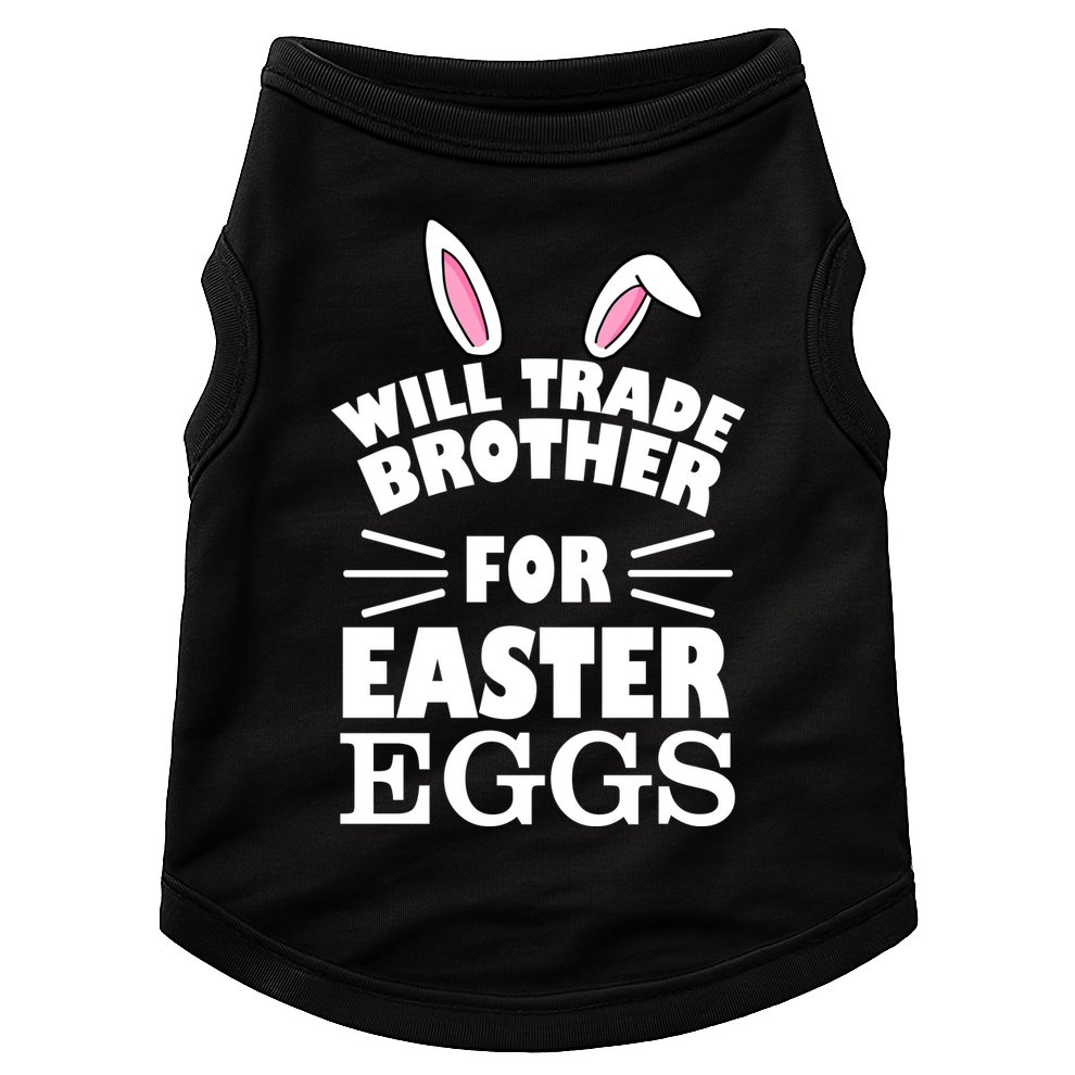Will trade brother for eggs Doggie Tank