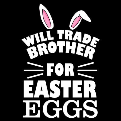 Will trade brother for eggs T-Shirt