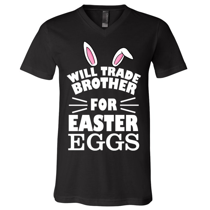 Will trade brother for eggs V-Neck T-Shirt