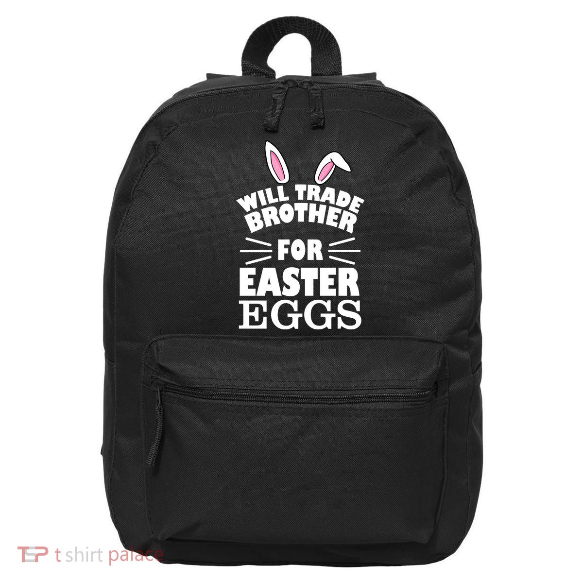 Will trade brother for eggs 16 in Basic Backpack