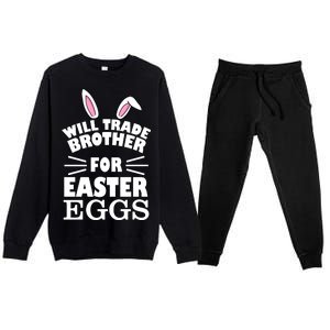 Will trade brother for eggs Premium Crewneck Sweatsuit Set