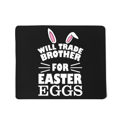 Will trade brother for eggs Mousepad