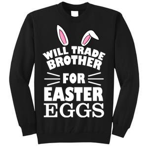 Will trade brother for eggs Tall Sweatshirt