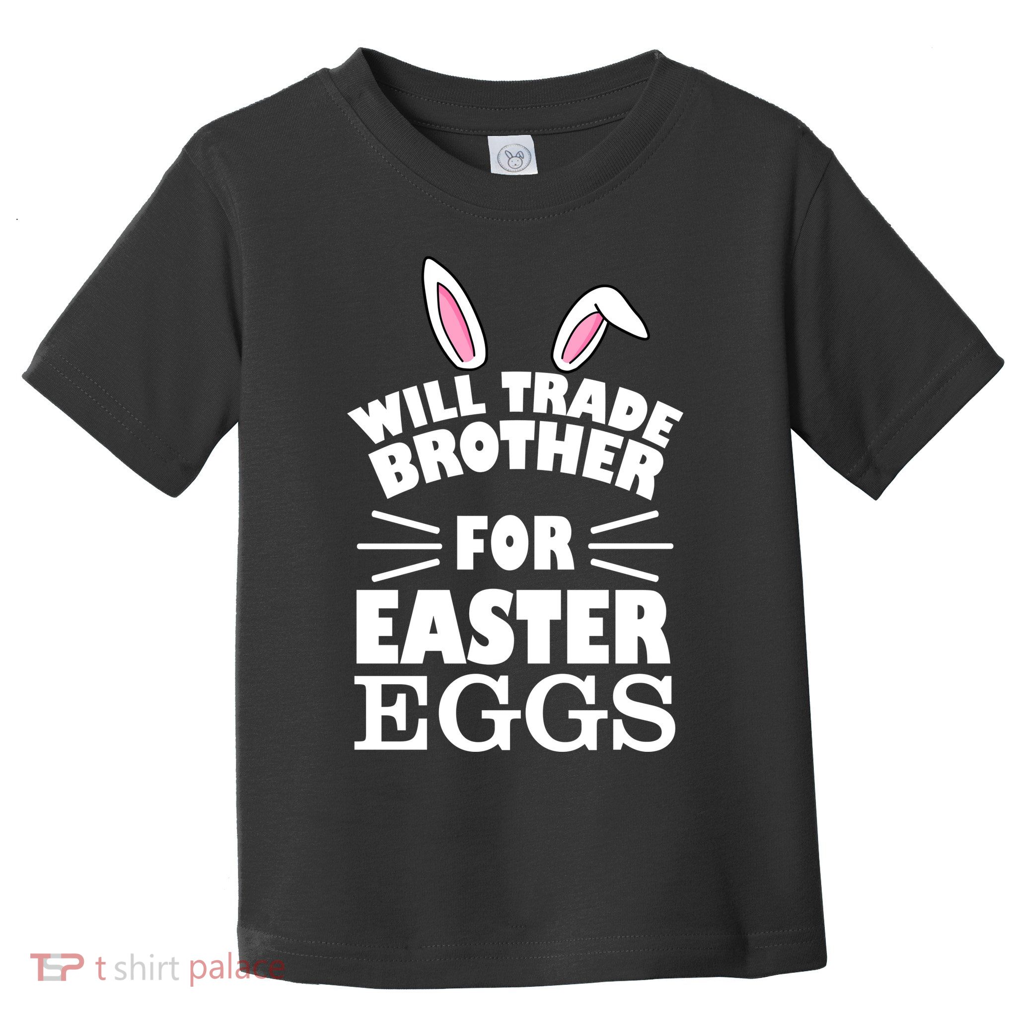 Will trade brother for eggs Toddler T-Shirt