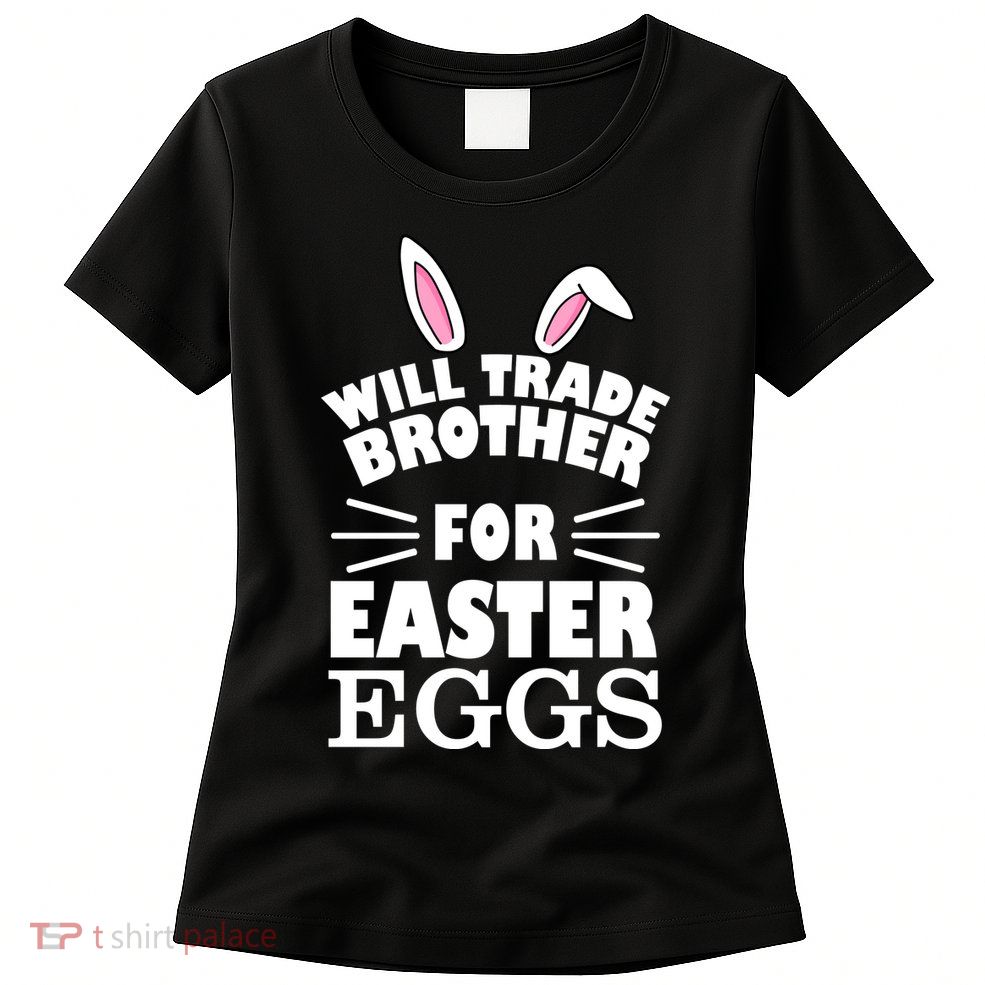 Will trade brother for eggs Womens T-Shirt