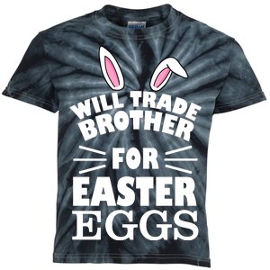 Will trade brother for eggs Kids Tie-Dye T-Shirt