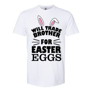 Will trade brother for eggs Softstyle CVC T-Shirt