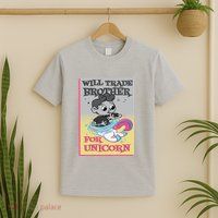 Will Trade Brother For Unicorn T-Shirt