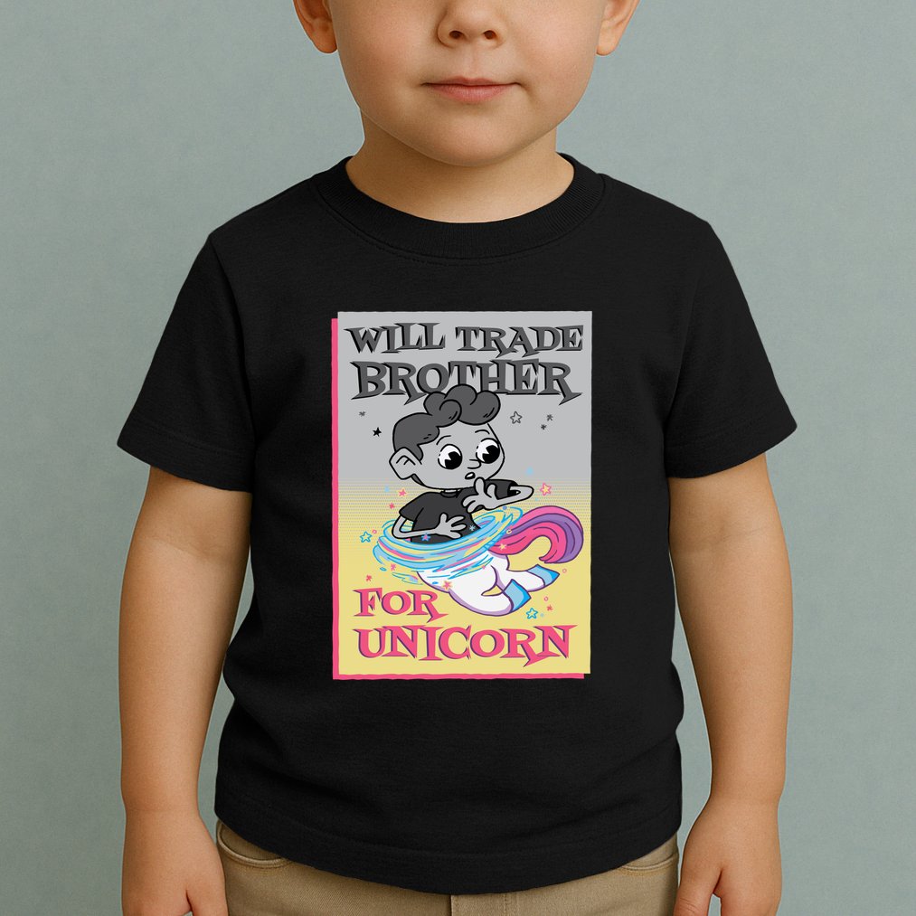Will Trade Brother For Unicorn Toddler T-Shirt