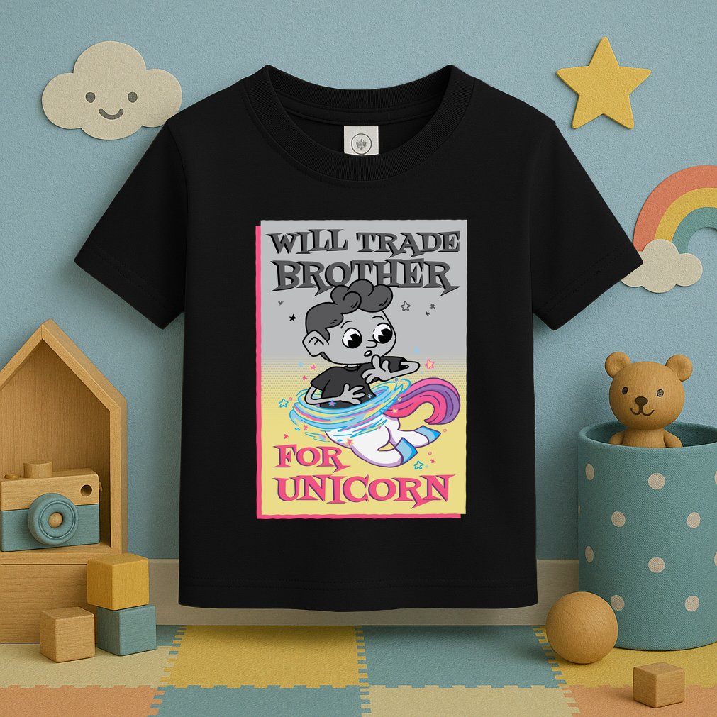 Will Trade Brother For Unicorn Toddler T-Shirt