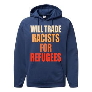 Will Trade Racists For Refugees Performance Fleece Hoodie