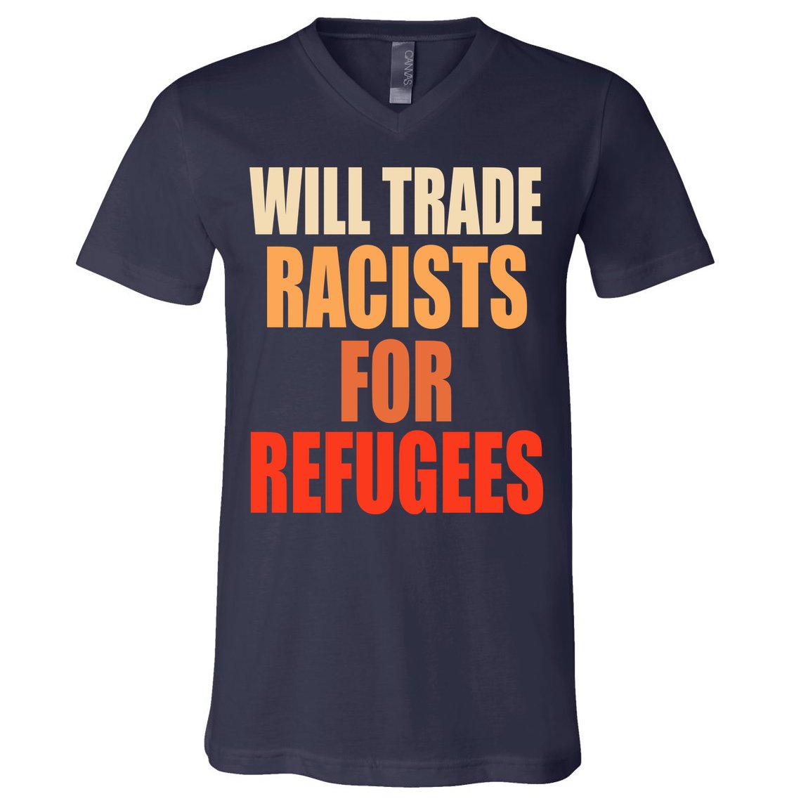 Will Trade Racists For Refugees V-Neck T-Shirt
