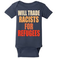 Will Trade Racists For Refugees Baby Bodysuit