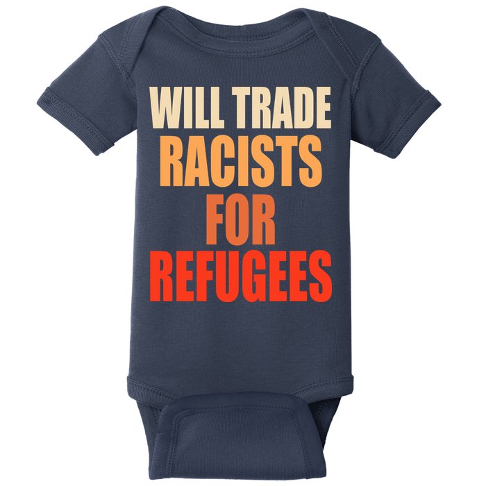 Will Trade Racists For Refugees Baby Bodysuit