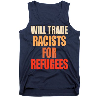 Will Trade Racists For Refugees Tank Top