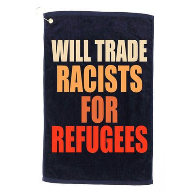 Will Trade Racists For Refugees Golf Towel