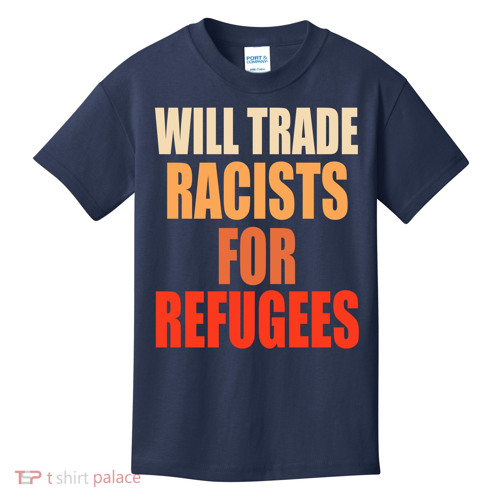 Will Trade Racists For Refugees Kids T-Shirt