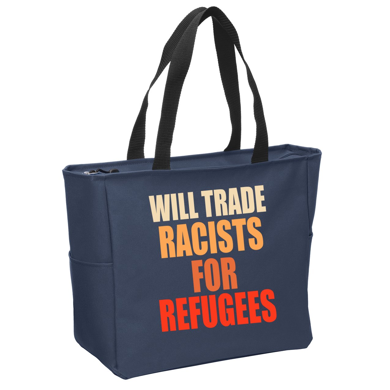 Will Trade Racists For Refugees Zip Tote Bag
