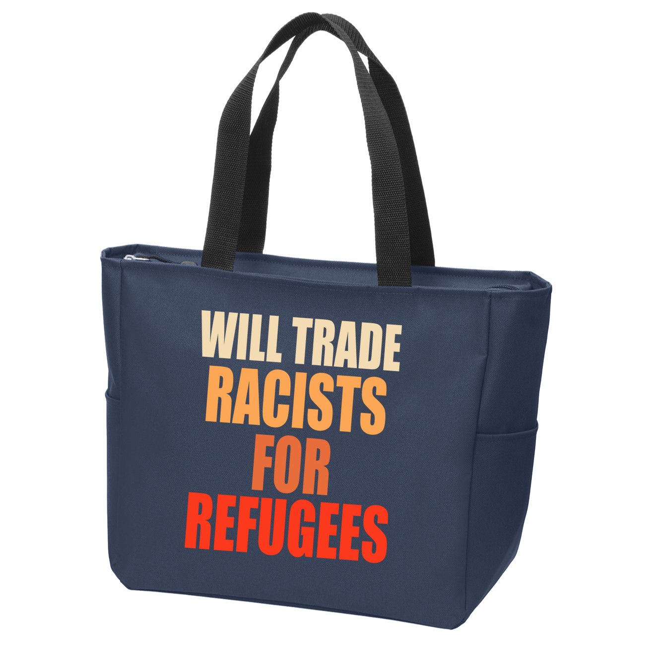 Will Trade Racists For Refugees Zip Tote Bag