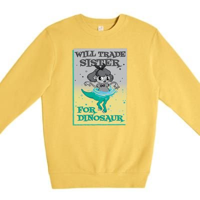 Will Trade Sister For Dinosaur Premium Crewneck Sweatshirt