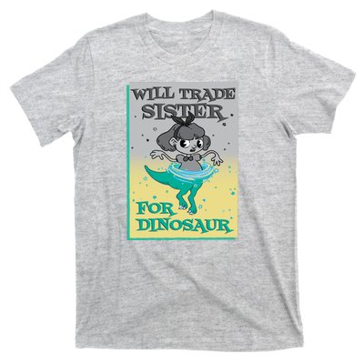 Will Trade Sister For Dinosaur T-Shirt