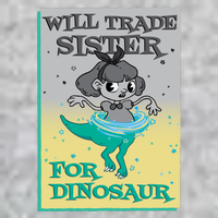 Will Trade Sister For Dinosaur Premium T-Shirt