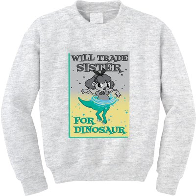 Will Trade Sister For Dinosaur Kids Sweatshirt