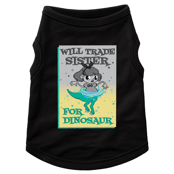 Will Trade Sister For Dinosaur Doggie Tank