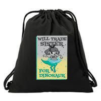 Will Trade Sister For Dinosaur Drawstring Bag